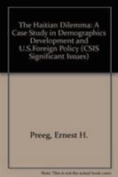 The Haitian Dilemma: A Case Study in Demographics, Development, and U. S. Foreign Policy (Csis Significant Issues Series) 0892062770 Book Cover