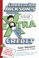 Charlie Joe Jackson's Guide to Extra Credit 1250016703 Book Cover
