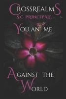 CrossRealms: You an' Me Against the World B08QWHFR78 Book Cover