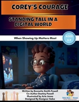 Corey's Courage: Standing Tall In A Digital World!: When Showing Up Matters Most B0FWRVB2DB Book Cover
