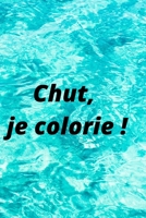 Chut, je colorie! B091G14HX6 Book Cover
