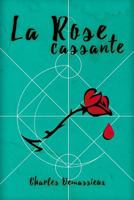 La Rose Cassante 2370114266 Book Cover