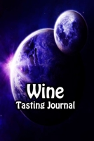Wine Tasting Journal: Taste Log Review Notebook for Wine Lovers Diary with Tracker and Story Page Purple Planets Cover 1673782795 Book Cover