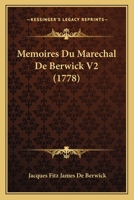Memoires Du Marechal De Berwick V2 (1778) 1166206270 Book Cover