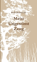 Meist - Ungereimt - Zeug 1291105360 Book Cover