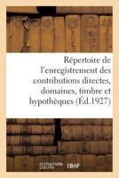 Répertoire général et raisonné de l'enregistrement des contributions directes 2329175574 Book Cover