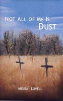 Not All Of Me Is Dust 1869140583 Book Cover