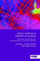 Policy Making in Multilevel Systems: Federalism, Decentralisation, and Performance in the OECD Countries 190730133X Book Cover