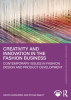 Creativity and Innovation in the Fashion Business: Contemporary Issues in Fashion Design and Product Development 1032365803 Book Cover