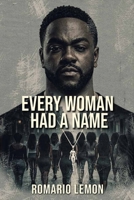 Every Woman Had A Name (The Lemon Years) B0GJS24QVH Book Cover