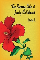 The Sunny Side of Early Childhood 1636611591 Book Cover