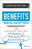 Behaviour Driven Benefit Realization: A New Approach to Organizational Change 1119859786 Book Cover