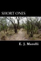 Short Ones: A Compilation Of Short Stories 1537763571 Book Cover