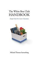 The White Box Club Handbook: Simple Tools For Career Transition 1515051781 Book Cover