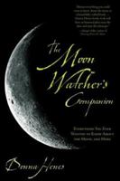 The Moon Watcher's Companion: Everything You Ever Wanted to Know About the Moon and More 0735310521 Book Cover