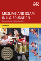 Muslims and Islam in U.S. Education: Reconsidering Multiculturalism 0415787335 Book Cover