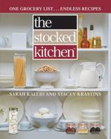 The Stocked Kitchen: One Grocery List . . . Endless Recipes 0982356315 Book Cover