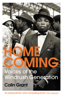 Homecoming: Voices of the Windrush Generation 1784709131 Book Cover