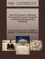 Town of Concord v. Robinson U.S. Supreme Court Transcript of Record with Supporting Pleadings 1270225618 Book Cover