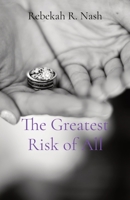 The Greatest Risk of All 0578346621 Book Cover