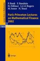 Paris-Princeton Lectures on Mathematical Finance 2002 (Lecture Notes in Mathematics) 3540401938 Book Cover