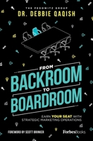 From Backroom To Boardroom: Earn Your Seat With Strategic Marketing operations 1950863689 Book Cover