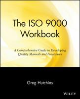 The ISO 9000 Workbook: A Comprehensive Guide to Developing Quality Manuals and Procedures 047114245X Book Cover