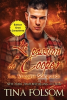 La passion de Cooper (Les Vampires Scanguards - Tome 17) Édition Gros Caractères (French Edition) B0F5HZ7RY3 Book Cover
