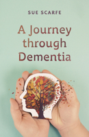 A Journey Through Dementia 1915046920 Book Cover