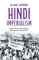 Hindi Imperialism: A Memoir of Dreams, Hopes and Betrayals 9354477127 Book Cover