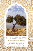 The Last Earth: A Palestinian Story 0745337996 Book Cover