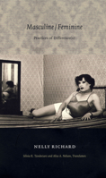 Masculine/Feminine: Practices of Difference(s) (Post-Contemporary Interventions) 0822333147 Book Cover