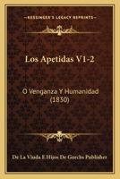 Los Apetidas V1-2: O Venganza Y Humanidad (1830) 1166769003 Book Cover