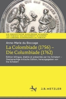 Anne-Marie du Boccage: La Colombiade (1756) – Die Columbiade (1762): Édition bilingue, établie et présentée par Ina Schabert – Zweisprachige kritische ... au féminin) 3662640651 Book Cover