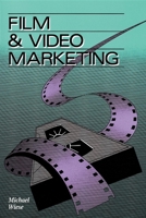 Film & Video Marketing 0941188051 Book Cover