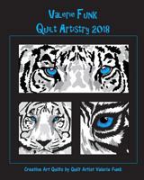 Valerie Funk Quilt Artistry 2018: Creative Art Quilts by Fiber Artist Valerie Funk 1726191931 Book Cover