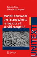 Modelli Decisionali Per La Produzione, La Logistica Ed I Servizi Energetici 8847017904 Book Cover