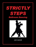 Strictly Steps: Ballroom Dancing 1669824853 Book Cover