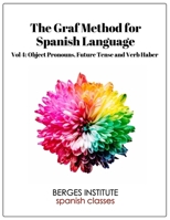 The Graf Method for Spanish Language, Vol 4: Object Pronouns, Future Tense and V 1981706054 Book Cover