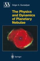 The Physics and Dynamics of Planetary Nebulae (Astronomy and Astrophysics Library) 3540609652 Book Cover