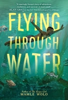 Flying through Water 0316703966 Book Cover