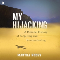 My Hijacking: A Personal History of Forgetting and Remembering B0C5H9RH7H Book Cover