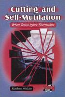 Cutting and Self-Mutilation: When Teens Injure Themselves (Teen Issues) 076601956X Book Cover