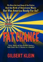 Fat Chance: We Were the Last Gasp of the 60s and the Birth of Americana Music, But Was America Ready for Us? 098567900X Book Cover