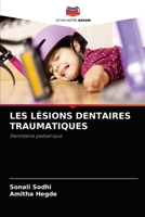 LES LÉSIONS DENTAIRES TRAUMATIQUES: Dentisterie pédiatrique 6204088076 Book Cover