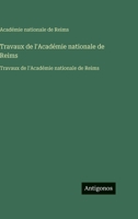 Travaux de l'Académie nationale de Reims: Travaux de l'Académie nationale de Reims (French Edition) 3563755833 Book Cover