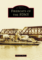 Fireboats of the FDNY (Images of America) 1467163538 Book Cover