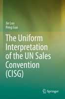 The Uniform Interpretation of the Un Sales Convention (Cisg) 9819978432 Book Cover