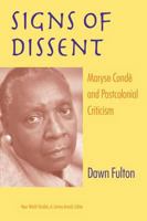 Signs of Dissent: Maryse Condé and Postcolonial Criticism (New World Studies) 0813927153 Book Cover