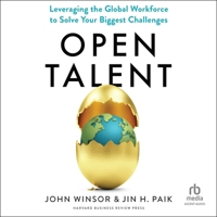 Open Talent: Leveraging the Global Workforce to Solve Your Biggest Challenges B0CW7GYZP5 Book Cover